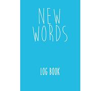 New Words: Simple Bleu Vocabulary Log Book For learn languages And Notes all New Words (+800 Words) , 110 Pages , 6" x 9" , Perfect Vocabulary Tracker ... .. Log Book For More than +800 new words.