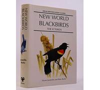 New World Blackbirds: The Icterids (Helm Identification Guides)