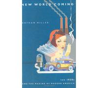 New World Coming: The 1920s and the Making of Modern America