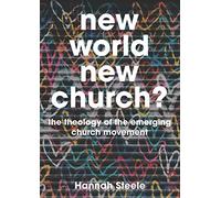New World, New Church?: The theology of the emerging church movement