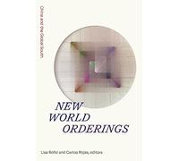 New World Orderings: China and the Global South (Sinotheory)