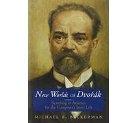New Worlds of Dvorak - Searching in America for the Composer′s Inner Life +CD