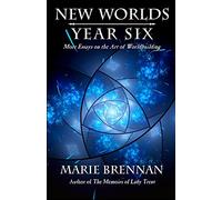 New Worlds, Year Six: More Essays on the Art of Worldbuilding: 6