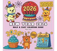 New Year 2026 Coloring Book for Adults: 40 Cozy, Bold & Easy Designs to Start the Year with Calm, Inspiration, and Creativity