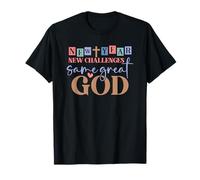 New Year & Challenges, Same Great God T-Shirt