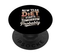 New Year Diet Starts Tomorrow Probably Humor PopSockets Adhesive PopGrip