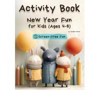 New Year Fun Activity Book for Kids Ages 4-8: Coloring Pages, Dot to Dot, Sudoku, Mazes & Word Search - 103 Fun and Educational Activities