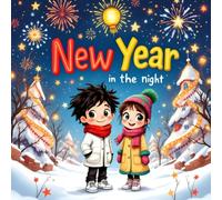 New Year Majd and Julia’s Sparkling Adventure: A Heartwarming Children’s Story book for kids of Friendship, Creativity, and Big Dreams