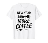 New Year More Coffee Lover Funny Sarcastic Resolution Quote T-Shirt