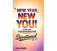New Year, New You!: 30 Day God Transformation Devotional: 2