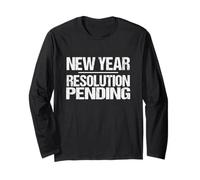 New Year Resolution Pending - Funny Annual Goal Reset Long Sleeve T-Shirt