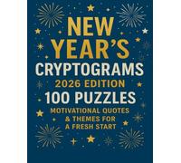New Year’s Cryptograms 2026 Edition: 100 Large Print Holiday Puzzles in 8.5x11 Size with Motivational Quotes and Themes for Resolutions, Fresh Starts, ... Gift for Adults! (New Year's Giftables!)