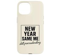 New Year Same Me Funny Anti New Year Resolution Case for iPhone 15