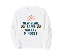 New Year Same Safety Mindset | Motivational Safety Awareness Sweatshirt