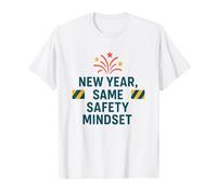 New Year Same Safety Mindset | Motivational Safety Awareness T-Shirt