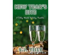 New Year's Bite: A Tilly World Holiday Novella: 3 (The Bite Series)