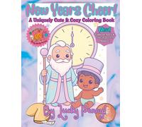 New Years Cheer!: A Kawaii January Coloring Book for Kids Featuring 17 Special Holidays, Cute Winter Scenes, Positive Uplifting Messages, and Fun ... (Cute & Cozy Coloring Series By Lucky Penny)