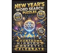 New Year's Eve Word Search Puzzle Book: 50+ Puzzles Celebrating Midnight Countdown, Resolutions, Global Traditions & Fresh Starts: 495 Unique Terms ... Goal Setting & Celebration Enthusiasts