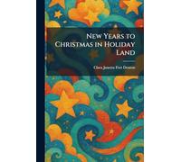 New Years to Christmas in Holiday Land