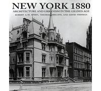 New York 1880: Architecture and Urbanism in the Gilded Age
