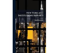 New York and Institutions 1609-1873