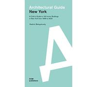 New York: Architectural Guide: A Critic's Guide to 100 Iconic Buildings in New York from 1999 to 2020