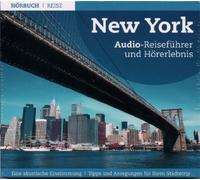New York. Audio-Reiseführer und Hörerlebnis (Laufzeit ca. 55 Minuten)