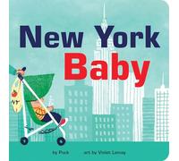 New York Baby: A Fun and Engaging Book for Babies and Toddlers that Explores NYC, the Big Apple, with Delightful Illustrations. Incudes Activities and Reading Tips. Great Gift. (Local Baby Books)