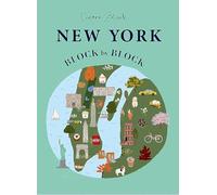 New York, Block by Block: An Illustrated Guide to the I - Hardback NEW Block, Ci