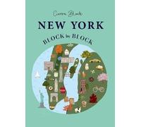 New York Block by Block : An illustrated guide to the iconic American city
