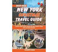 New York Christmas Travel Guide 2025-2026: A Magical Winter Journey Through New York's Markets, Culture, Food, and Festive Highlights