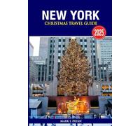 New York Christmas Travel Guide 2025: Discover the Magic of NYC’s Holiday Season with Insider Tips, Market Highlights, & Budget Itineraries