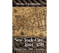 New York City, 1664-1710: Conquest and Change
