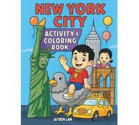 New York City Activity & Coloring Book: Kids Travel Guide to the Big Apple: Fun and Educational Journey with Games, Mazes, Trivia & Local Tips for Young Explorers