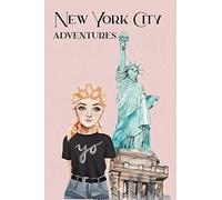 New York City Adventures: A Journal to plan and record your trip
