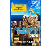 NEW YORK CITY BUDGET TRAVEL GUIDE 2026: Experience USA like a Local with smart spending
