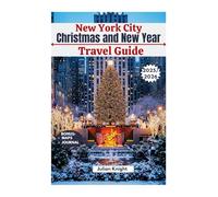 New York city Christmas and New year Travel Guide 2025-2026: Explore famous holiday spots, festive markets, local events, hidden gems, and magical winter experiences all over NYC.