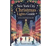 New York City Christmas Lights Guide: A Traveler’s Guide to Rockefeller Center, Dyker Heights, Fifth Avenue, and NYC’s Magical Holiday Lights