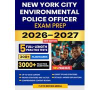 New York City Environmental Police Officer Exam Prep 2026-2027: Proven Strategies, 5 Full-Length Practice Tests and Detailed Answer Explanations with 300+ Flashcards for the NYC Civil Service Exam