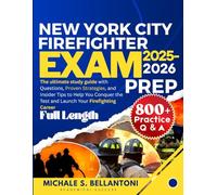 New York City Firefighter Exam Prep: The ultimate study guide with Questions, Proven Strategies, and Insider Tips to Help You Conquer the Test and Launch Your Firefighting Career