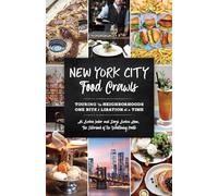 New York City Food Crawls: Touring the Neighborhoods One Bite & Libation at a Time