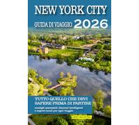 New York City Guida di Viaggio 2026: Tutto quello che devi sapere prima di partire, consigli essenziali, itinerari intelligenti e segreti locali per ogni viaggio