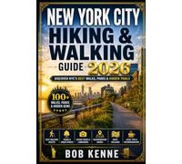 New York City Hiking & Walking Guide 2026: The Complete NYC Trail Guide with Best Hikes, Green Spaces, Scenic Views, Local Routes, and Adventure Planning: 34 (Ultimate Hiking & Adventure Series)