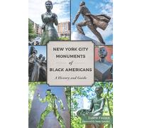 New York City Monuments of Black Americans: A History and Guide (American Heritage)