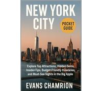 New York City Pocket Guide: Explore Top Attractions, Hidden Gems, Insider Tips, Budget-Friendly Itineraries, and Must-See Sights In The Big Apple.