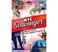 New York City Scavenger: The Ultimate Search for New York City's Hidden Treasures