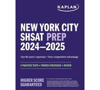 New York City Shsat Prep 2024-2025: 3 Practice Tests + Proven Strategies + Review (Kaplan Test Prep NY)