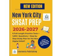New York City SHSAT Prep 2026-2027: 6 Full-Length Practice Tests + 1,500+ Questions + Step-by-Step Study Plan for the New Digital SHSAT (Proven ... (Learnovia Test Prep Study Guide Series)