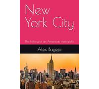 New York City: The history of an American metropolis