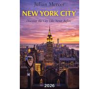 New York City Travel Guide 2026: Hidden Gems, Local Secrets, Budget-Smart Tips, and 3-7 Day Itineraries for First-Time Visitors